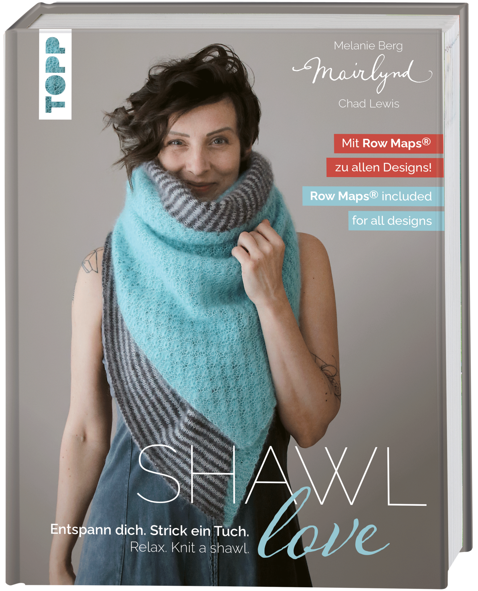 Mairlynd: Shawl Love. Mit 'Row Maps' zu allen Designs! Topp