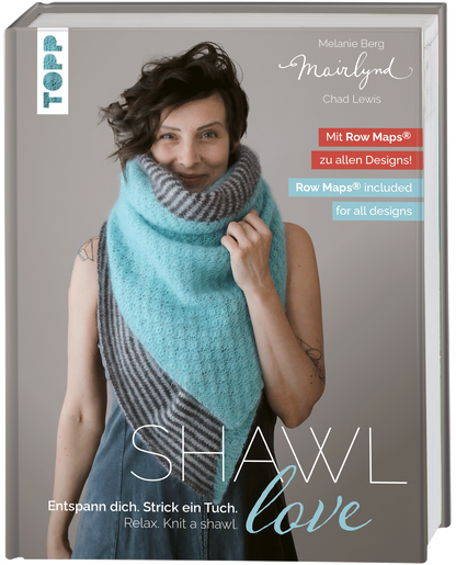 Mairlynd: Shawl Love. Mit 'Row Maps' zu allen Designs! Topp