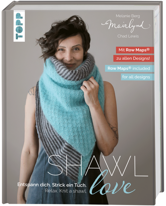 Mairlynd: Shawl Love. Mit 'Row Maps' zu allen Designs! Topp