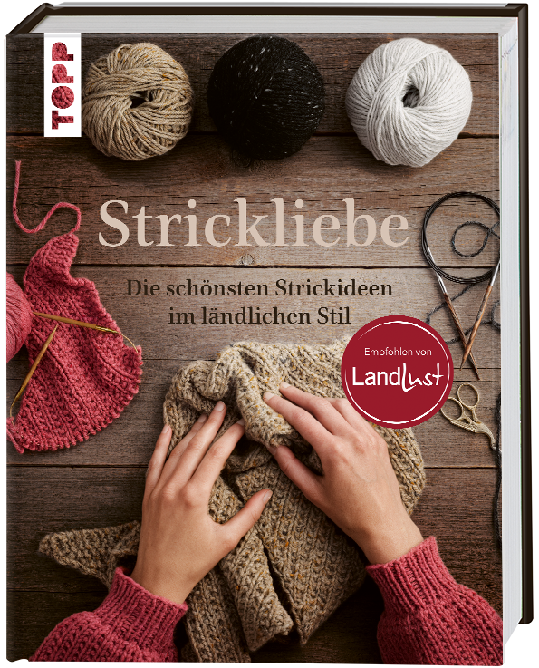 Strickliebe - Empfohlen von Landlust Topp