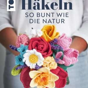 Häkeln so bunt wie die Natur